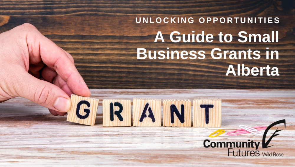 Unlocking Opportunities – A Guide to Small Business Grants in Alberta
